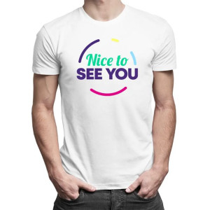 Nice to see you zabawna męska koszulka na prezent