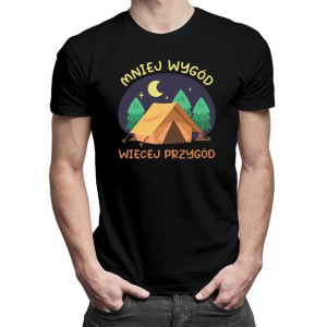 Mniej wygód więcej przygód Koszulka na prezent dla fana campingu