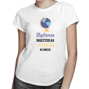 Najlepsza nauczycielka geografii Koszulka na prezent dla nauczycielki