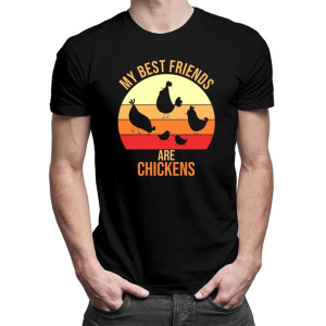 My best friends are chickens - Męska koszulka na prezent dla hodowcy kur
