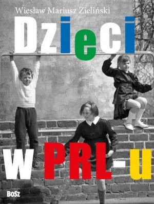 Dzieci z PRL-u Wiesław Zieliński, Filip Łobodziński