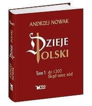Dzieje Polski. Tom 1. Skąd nasz ród Nowak Andrzej