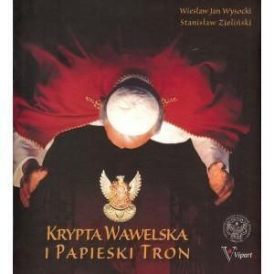Krypta Wawelska i Papieski Tron Praca zbiorowa