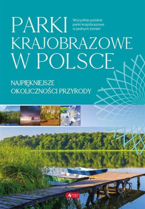 Parki krajobrazowe w Polsce praca zbiorowa