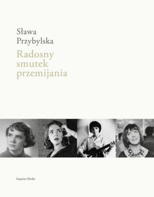 Radosny smutek przemijania Sława Przybylska