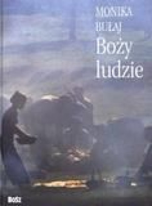 Boży ludzie - Bułaj Monika Bułaj Monika