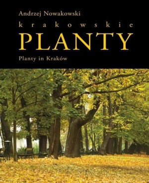 Planty krakowskie/Planty in Kraków Andrzej Nowakowski
