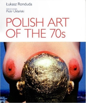 Sztuka polska lat 70. Awangarda w.angielska Łukasz Ronduda