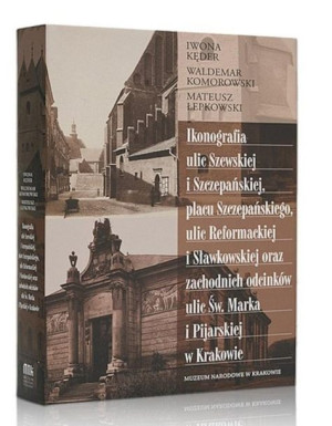 Ikonografia ulic Szewskiej i Szczepańskiej... praca zbiorowa