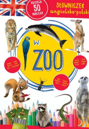 Słowniczek angielsko-polski. W zoo praca zbiorowa
