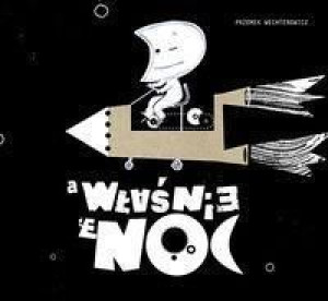A właśnie, że dzień. A właśnie, że noc Przemysław Wechterowicz