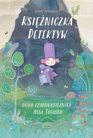 Księżniczka Detektyw. Góra czarnoksiężnika... Tomasz Minkiewicz
