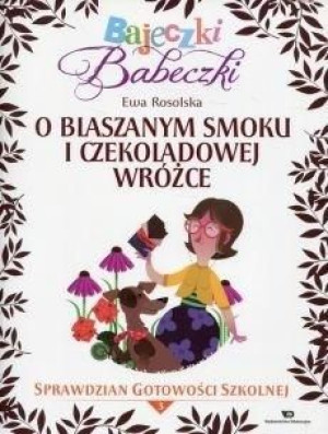 Bajeczki Babeczki. O blaszanym smoku i... cz.3 Ewa Rosolska