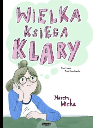 Wielka księga Klary Marcin Wicha