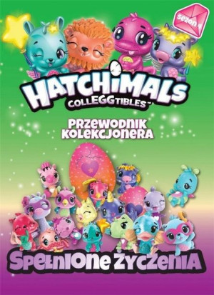 Hatchimals. Przewodnik kolekcjonera T.4 praca zbiorowa