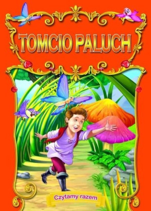 Czytamy razem. Tomcio Paluch praca zbiorowa