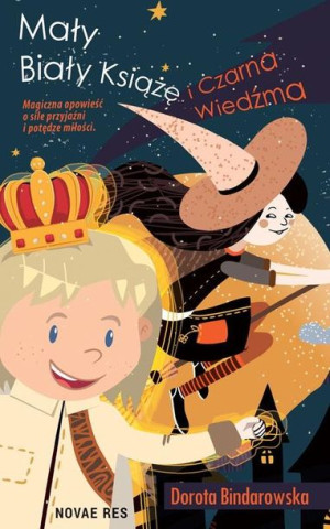 Mały Biały Książę i Czarna Wiedźma Dorota Bindarowska