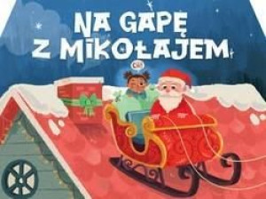 Na gapę z Mikołajem praca zbiorowa