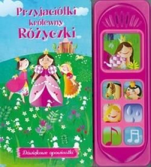 Dźwiękowe opowiastki. Przyjaciółki królewny... praca zbiorowa