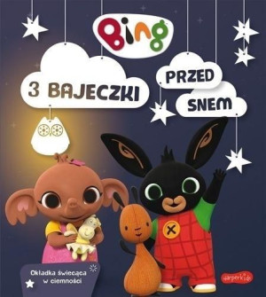 3 bajeczki przed snem. Bing praca zbiorowa
