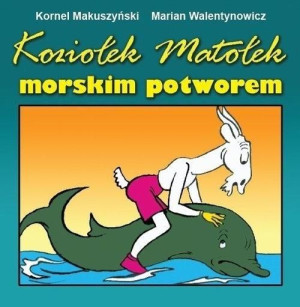 Koziołek Matołek morskim potworem harmonijka Kornel Makuszyński