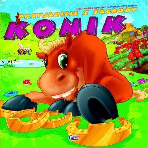 Przyjaciele z zagrody - Konik FENIX praca zbiorowa