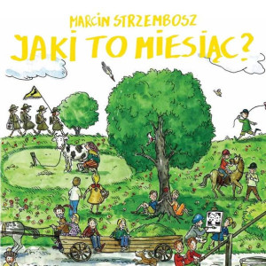 Jaki to miesiąc? Marcin Strzembosz