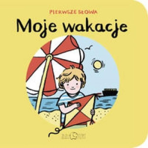Moje wakacje Pierwsze Słowa Dzierżawska Zosia