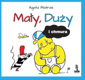 Mały, Duży i chmura Agata Matraś