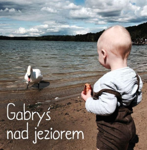 Gabryś nad jeziorem Agnieszka Starok