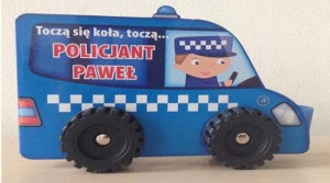 Toczą się koła, toczą...- Policjant Paweł w.2019 praca zbiorowa