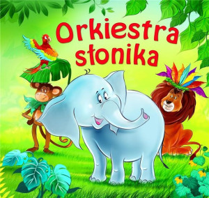 Orkiestra słonika praca zbiorowa