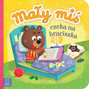 Mały miś czeka na braciszka - duży format Agnieszka Bator