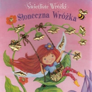 Świetliste wróżki - Słoneczna Wróżka AGNESA praca zbiorowa
