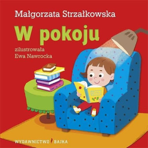 W pokoju BAJKA Małgorzata Strzałkowska
