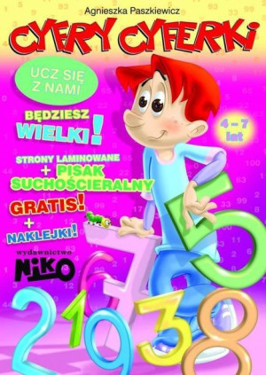 Cyfry, cyferki. Ucz się z nami - będziesz wielki ! Agnieszka Paszkiewicz
