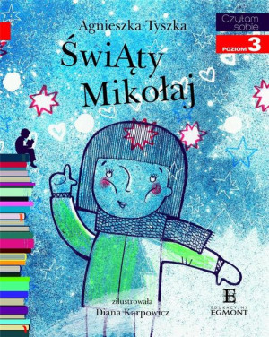 Czytam sobie - ŚwiĄty Mikołaj Agnieszka Tyszka