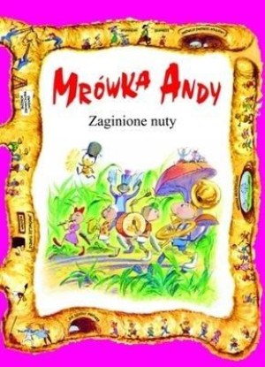 Mrówka Andy. Zaginione Nuty Opracowanie Zbiorowe