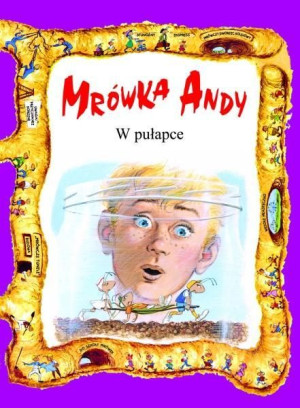 Mrówka Andy. W pułapce praca zbiorowa