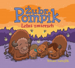 Żubr Pompik. Letni zmierzch Tomasz Samojlik