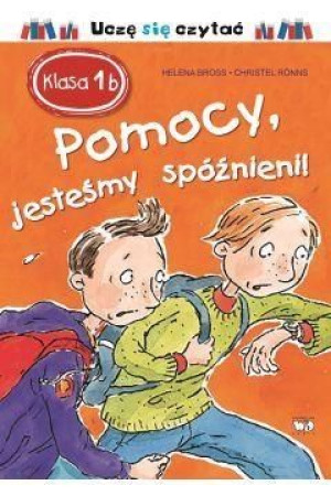 Klasa Ib Pomocy jesteśmy spóźnieni! Helena Bross