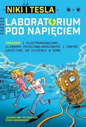 Niki i Tesla. Laboratorium pod napięciem Science Pflugfelder, Hockensmith