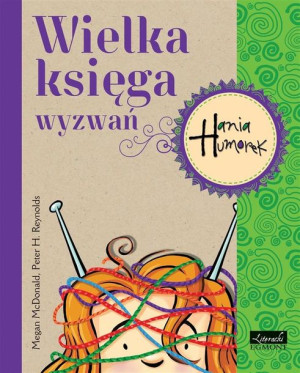 Hania Humorek. Wielka księga wyzwań McDonald,  Reynolds, Możdżyń