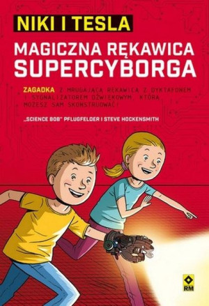 Niki i Tesla. Magiczna rękawica supercyborga Science Pflugfelder