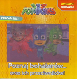 Pidżamersi. Ruchome obrazki. Poznaj bohaterów... praca zbiorowa