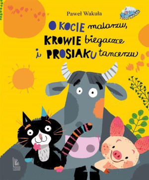 O kocie malarzu, krowie biegaczce i prosiaku.. Wakuła, Śmietanka