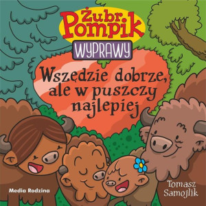 Żubr Pompik 23 Wszędzie dobrze, ale w puszczy.. Tomasz Samojlik