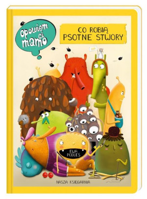 Opowiem ci, mamo, co robią psotne stwory Ewa Podleś, Ewa Podleś