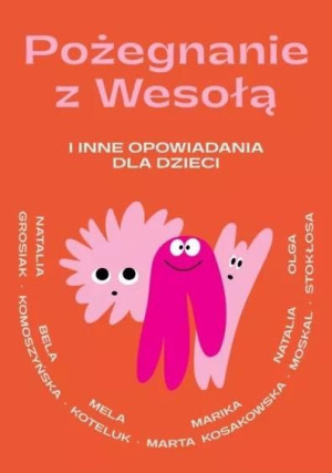 Pożegnanie z Wesołą i inne opowiadania dla dzieci praca zbiorowa