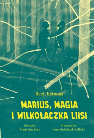 Marius, magia i Wilkołaczka Liisi Reeli Reinaus